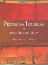 Profecias Toltecas de Don Miguel Ruiz - Mary Carroll Nelson