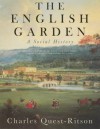 The English Garden: A Social History - Charles Quest-Ritson