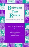 Between Two Rivers: Iowa Year by Year, 1846-1996 - Allan Carpenter, Randy Lyon, Carl Provorse