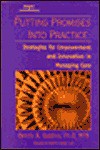 Putting Healthcare Promises Into Practice: Strategies for Empowerment and Innovation in Managing Care - Dennis A. Robbins