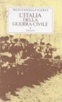 L'Italia della guerra civile - 8 settembre 1943 - 9 maggio 1946 - Indro Montanelli, Mario Cervi