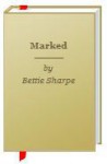 Marked - Bettie Sharpe