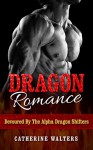 DRAGON ROMANCE: Devoured By The Alpha Dragon Shifters (Double Dragons, MMF, Menage, Shifter Romance) (shapeshifter, new adult, werebear, witch, billionaire, romance, menage) - Catherine Walters