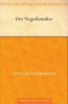 Der Negerkomiker (German Edition) - Otto Julius Bierbaum