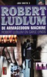 De Armageddon Machine - Robert Ludlum, Bob Snoijink, Gayle Lynds