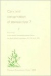 Care and Conservation of Manuscripts 7: Proceedings of the Seventh International Seminar Held at the Royal Library, Copenhagen 18th-19th April 2002 - Peter Springborg