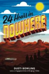 24 Hours In Nowhere - Dusti Bowling