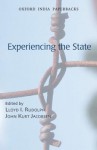 Experiencing the State - Lloyd I. Rudolph, John Jacobsen