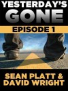 Yesterday's Gone: Episode 1 - Sean Platt, David W. Wright