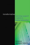 Transformative Learning Support Models In Higher Education: Educating The Whole Student - Margaret Weaver