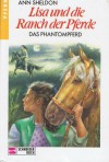 Das Phantompferd (Lisa und die Ranch der Pferde, #3) - Ann Sheldon, Eva Korhammer