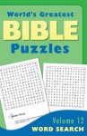 World's Greatest Bible Puzzles--Volume 12 (Word Search) - Barbour Publishing Inc.