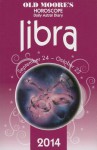 Old Moore's Horoscope and Astral Diary: Libra: September 24-October 23 - Francis Moore