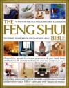 The Feng Shui Bible: A Practical Guide for Harmony & Well Being: Channel the special forces and properties of your mind, body and home with ancient ... space full of calm and well-balanced energy - Gill Hale