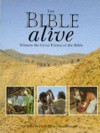 The Bible Alive: Witness the Great Events of the Bible - John D. Clare