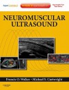 Neuromuscular Ultrasound: Expert Consult - Online and Print, 1e - Francis O. Walker, Michael S. Cartwright, Francis H. Shen