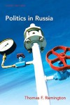 Politics Of Russia (6th Edition) - Thomas F. Remington