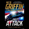 The Attack - W.E.B. Griffin, William E. Butterworth IV