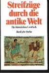 Streifzüge durch die antike Welt. Ein historisches Lesebuch. - Andreas Patzer