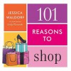 101 Reasons to Shop - Jessica Waldorf, Carly Monardo