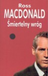 Śmiertleny wróg - Ross MacDonald