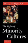 The Rights of Minority Cultures - Will Kymlicka