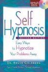 Self-Hypnosis: Easy Ways to Hypnotize Your Problems Away [With CDROM] - Bruce Goldberg