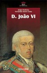 D. João VI - Fernando Dores Costa, Jorge Pedreira