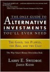 The Only Guide to Alternative Investments You'll Ever Need: The Good, the Flawed, the Bad, and the Ugly - Larry E. Swedroe, Jared Kizer