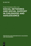 Social Networks and Social Support in Childhood and Adolescence - Frank Nestmann, Klaus Hurrelmann