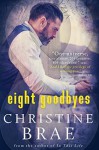 Eight Goodbyes - Christine Brae