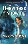 The Heaviness of Knowing (The Conscious Dreamer Series) (Volume 1) - Sharolyn G. Brown