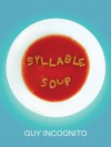 Syllable Soup - Guy Incognito