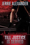 Till Justice Is Served (Killer Affections) - Jerrie Alexander