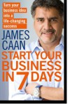 Start Your own Business in 7 Days - James Caan