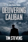 Delivering Caliban - Tim Stevens