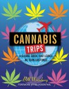 Cannabis Trips: A Global Guide that Leaves Not Turn Unstoned - Bill Weinberg, Ed Rosenthal