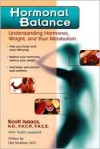 Hormonal Balance: Understanding Hormones, Weight, and Your Metabolism - Scott Isaacs, Neil B. Shulman, Todd Leopold