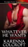 Whatever He Wants - Karenna Colcroft