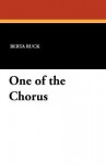 One of the Chorus - Berta Ruck