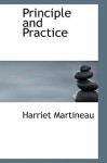 Principle and Practice - Harriet Martineau