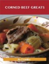 Corned Beef Greats: Delicious Corned Beef Recipes, the Top 34 Corned Beef Recipes - Jo Franks