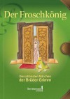 Der Froschkönig - Brothers Grimm, Jacob Grimm, Wilhelm Grimm