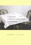 A Selection of Modern Italian Poetry in Translation - Roberta L. Payne