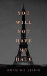 You Will Not Have My Hate - Antoine Leiris