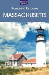 Romantic Escapes in Massachusetts - Robert Foulke, Patricia