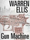 Gun Machine - Warren Ellis, Ulrich Thiele