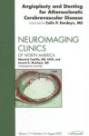 Stenosis, Angioplasty, Stenting, An Issue of Neuroimaging Clinics - C. Derdeyn, Mauricio Castillo, Suresh Mukherji