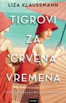 Tigrovi za crvena vremena - Liza Klaussmann, Damir Biličić