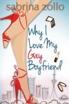 Why I Love My Gay Boyfriend - Sabrina Zollo